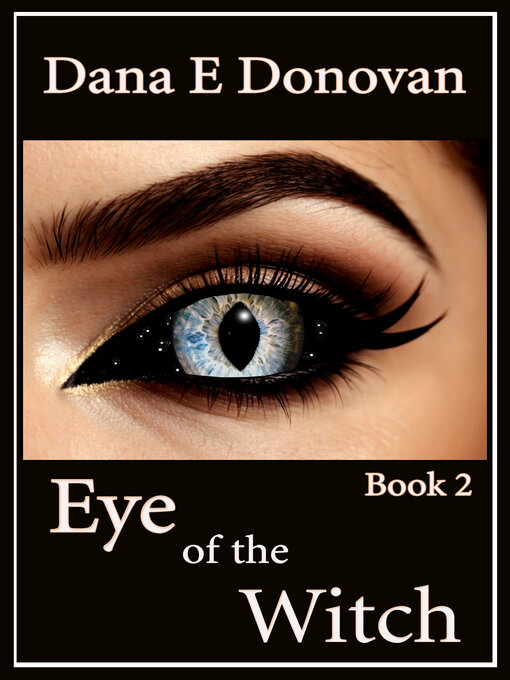 Title details for Eye of the Witch (Book 2) by Dana E. Donovan - Available